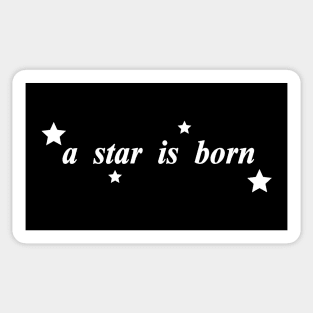 a star is born Sticker